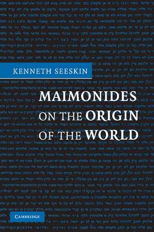 Maimonides on the Origin of the World de Kenneth Seeskin