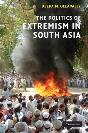 The Politics of Extremism in South Asia de Deepa M. Ollapally