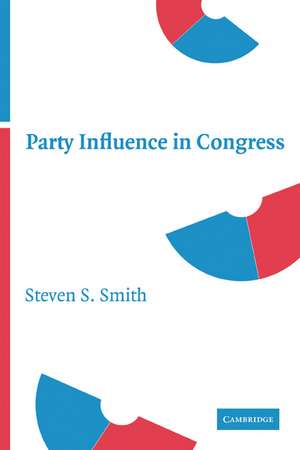 Party Influence in Congress de Steven S. Smith