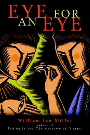 Eye for an Eye de William Ian Miller