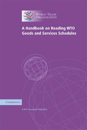 A Handbook on Reading WTO Goods and Services Schedules de WTO Secretariat