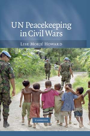 UN Peacekeeping in Civil Wars de Lise Morjé Howard