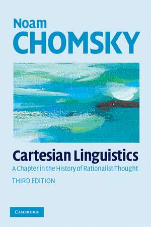 Cartesian Linguistics: A Chapter in the History of Rationalist Thought de Noam Chomsky