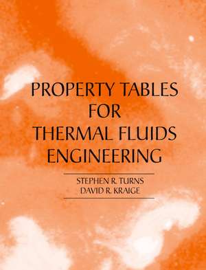 Properties Tables Booklet for Thermal Fluids Engineering de Stephen Turns