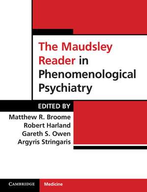 The Maudsley Reader in Phenomenological Psychiatry de Matthew R. Broome