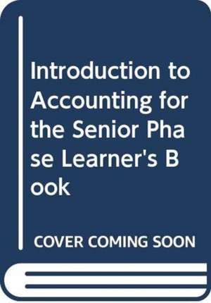 Introduction to Accounting for the Senior Phase Learner's Book de Marietjie Barnard