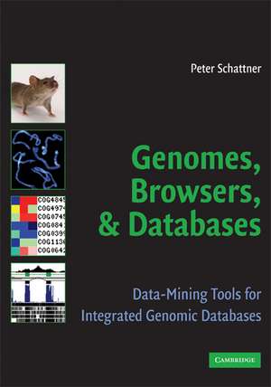 Genomes, Browsers and Databases: Data-Mining Tools for Integrated Genomic Databases de Peter Schattner