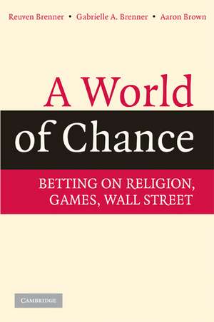 A World of Chance: Betting on Religion, Games, Wall Street de Reuven Brenner