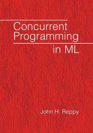 Concurrent Programming in ML de John H. Reppy