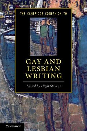 The Cambridge Companion to Gay and Lesbian Writing de Hugh Stevens