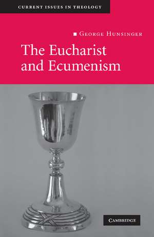 The Eucharist and Ecumenism: Let Us Keep the Feast de George Hunsinger