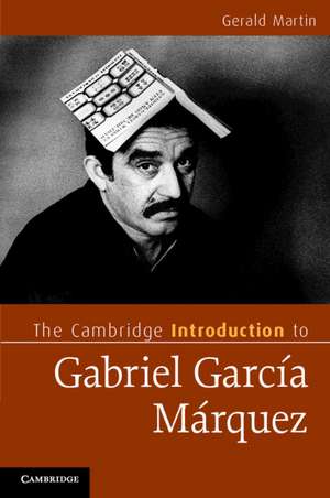 The Cambridge Introduction to Gabriel García Márquez de Gerald Martin