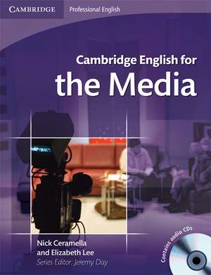 Cambridge English for the Media Student's Book with Audio CD de Nick Ceramella