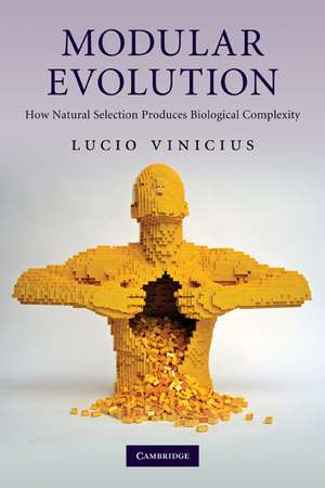 Modular Evolution: How Natural Selection Produces Biological Complexity de Lucio Vinicius