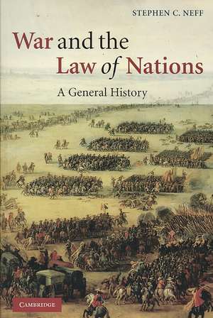 War and the Law of Nations: A General History de Stephen C. Neff