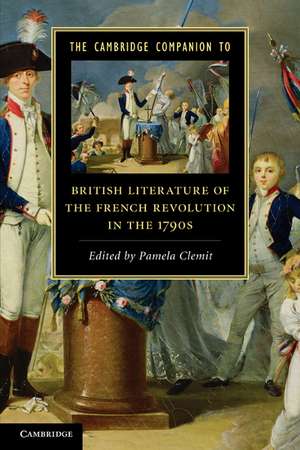 The Cambridge Companion to British Literature of the French Revolution in the 1790s de Pamela Clemit