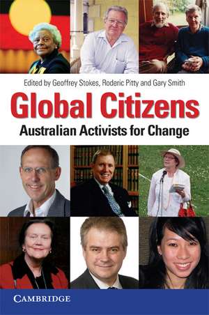 Global Citizens: Australian Activists for Change de Geoffrey Stokes