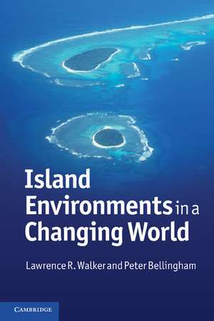 Island Environments in a Changing World de Lawrence R. Walker