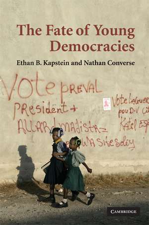 The Fate of Young Democracies de Ethan B. Kapstein