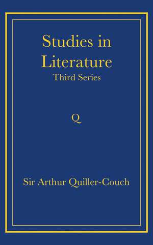 Studies in Literature: Third Series de Arthur Quiller-Couch