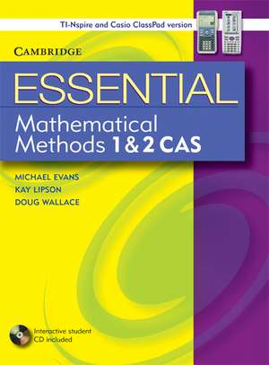 Essential Mathematical Methods CAS 1 and 2 with Student CD-ROM TIN/CP Version de Michael Evans