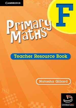 Primary Maths Teacher Resource Book F de Natasha Gillard