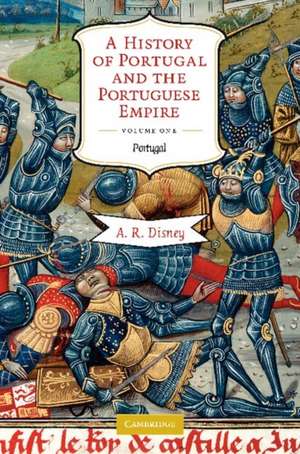 A History of Portugal and the Portuguese Empire 2 Volume Paperback Set: From Earliest Times to 1807 de A. R. Disney