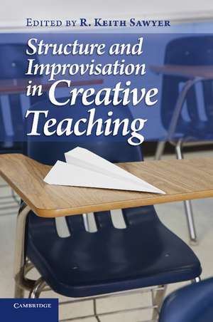 Structure and Improvisation in Creative Teaching de R. Keith Sawyer