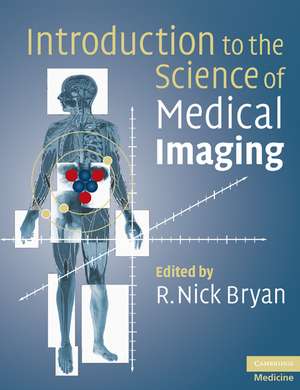 Introduction to the Science of Medical Imaging de R. Nick Bryan