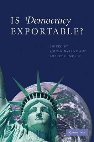 Is Democracy Exportable? de Zoltan Barany