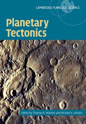 Planetary Tectonics de Thomas R. Watters