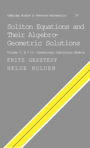 Soliton Equations and their Algebro-Geometric Solutions: Volume 1, (1+1)-Dimensional Continuous Models de Fritz Gesztesy