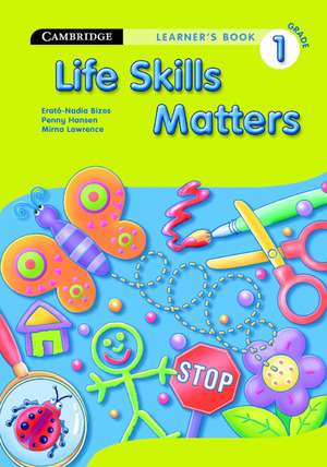 Life Skills Matters Grade 1 Student's Book de Erato-Nadia Bizos