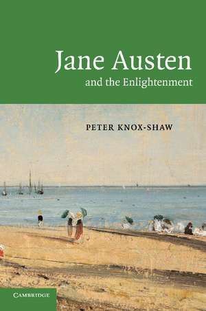 Jane Austen and the Enlightenment de Peter Knox-Shaw