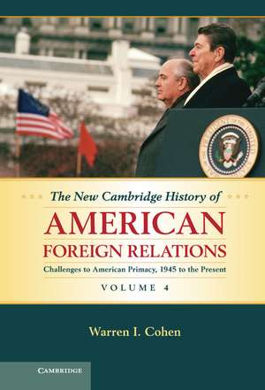 The New Cambridge History of American Foreign Relations de Warren I. Cohen