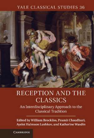 Reception and the Classics: An Interdisciplinary Approach to the Classical Tradition de William Brockliss