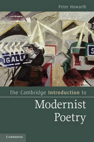 The Cambridge Introduction to Modernist Poetry de Peter Howarth