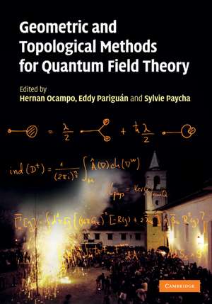 Geometric and Topological Methods for Quantum Field Theory de Hernan Ocampo