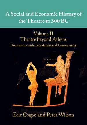 A Social and Economic History of the Theatre to 300 BC de Eric Csapo