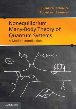 Nonequilibrium Many-Body Theory of Quantum Systems: A Modern Introduction de Gianluca Stefanucci