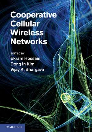 Cooperative Cellular Wireless Networks de Ekram Hossain