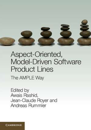 Aspect-Oriented, Model-Driven Software Product Lines: The AMPLE Way de Awais Rashid