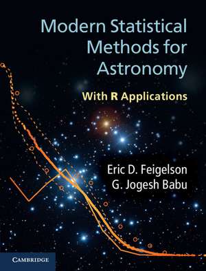 Modern Statistical Methods for Astronomy: With R Applications de Eric D. Feigelson