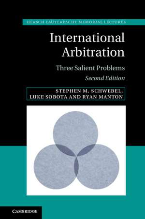 International Arbitration: Three Salient Problems de Stephen M. Schwebel