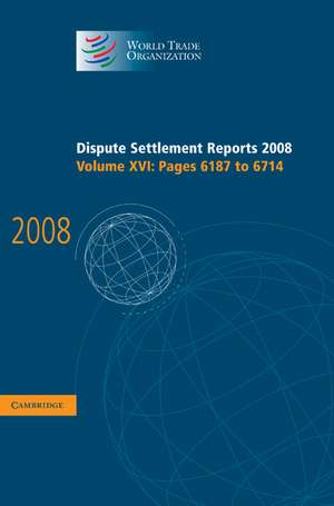 Dispute Settlement Reports 2008: Volume 16, Pages 6187-6714 de World Trade Organization