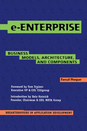 e-Enterprise: Business Models, Architecture, and Components de Faisal Hoque