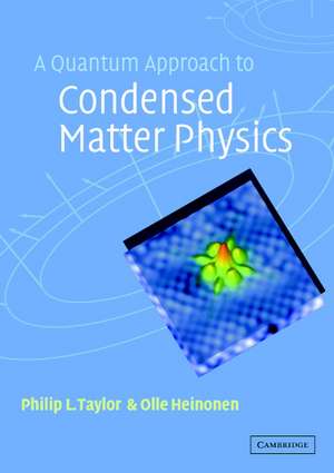 A Quantum Approach to Condensed Matter Physics de Philip L. Taylor