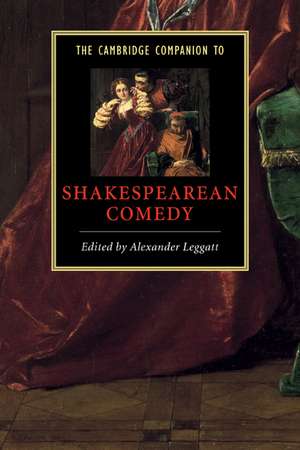 The Cambridge Companion to Shakespearean Comedy de Alexander Leggatt