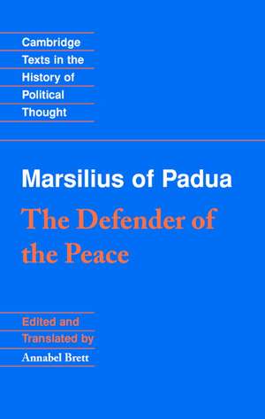 Marsilius of Padua: The Defender of the Peace de Marsilius of Padua