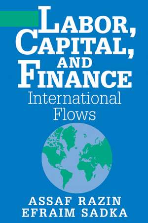 Labor, Capital, and Finance: International Flows de Assaf Razin